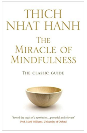 The Miracle Of Mindfulness